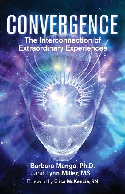 Convergence: The Interconnection of Extraordinary Experiences - Paperback