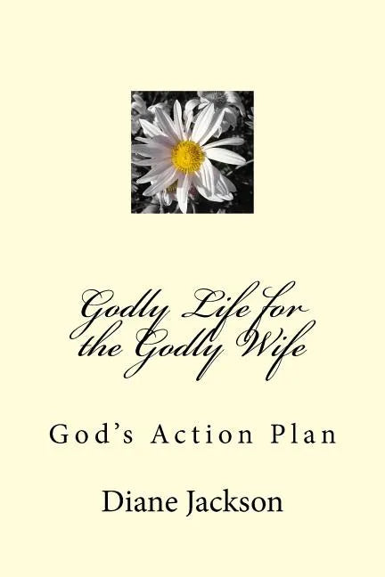 Godly Life for the Godly Wife: God's Action Plan - Paperback