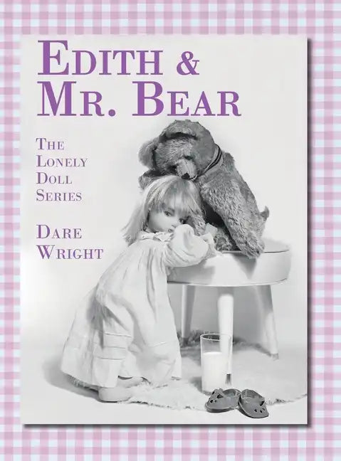 Edith And Mr. Bear: The Lonely Doll Series - Hardcover