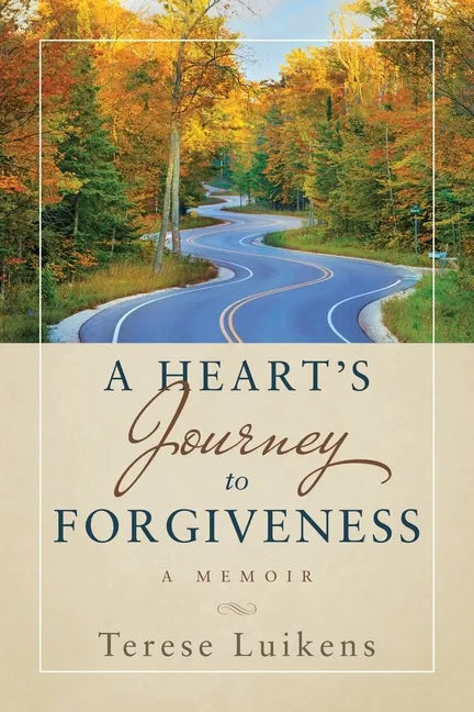 A Heart's Journey to Forgiveness: A Memoir - Paperback