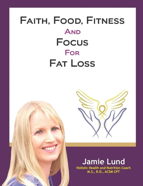 Faith, Food, Fitness and Focus for Fat Loss - Paperback
