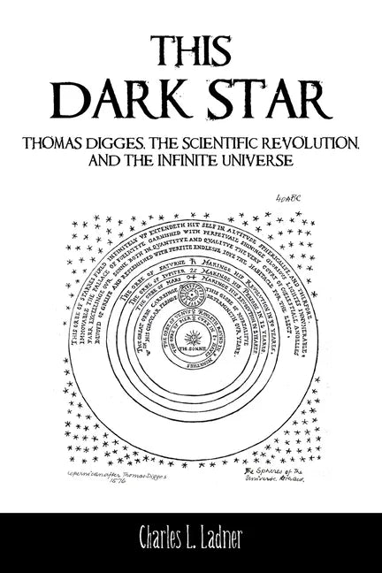 This Dark Star: Thomas Digges, the Scientific Revolution, and the Infinite Universe - Paperback