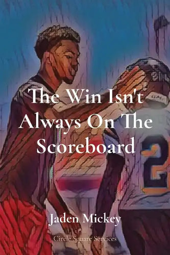 The Win Isn't Always On The Scoreboard: Circle Square Services - Paperback