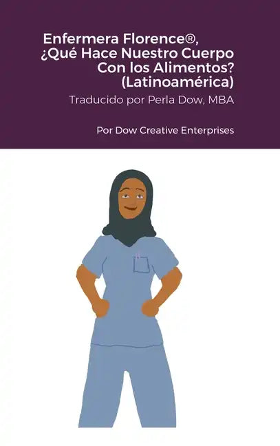 Enfermera Florence(R), ¿Qué Hace Nuestro Cuerpo Con los Alimentos? (Latinoamérica) - Hardcover
