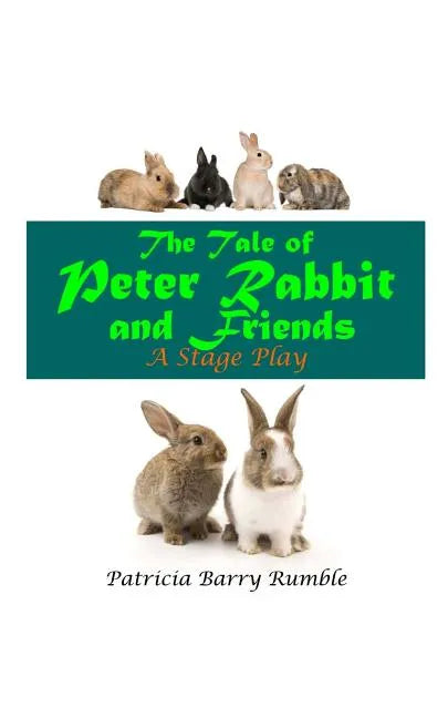 The Tale of Peter Rabbit and Friends - A Stage Play - Paperback