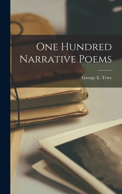 One Hundred Narrative Poems - Hardcover