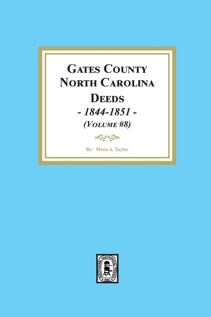 Gates County, North Carolina Deeds, 1844-1851. (Volume #8) - Paperback