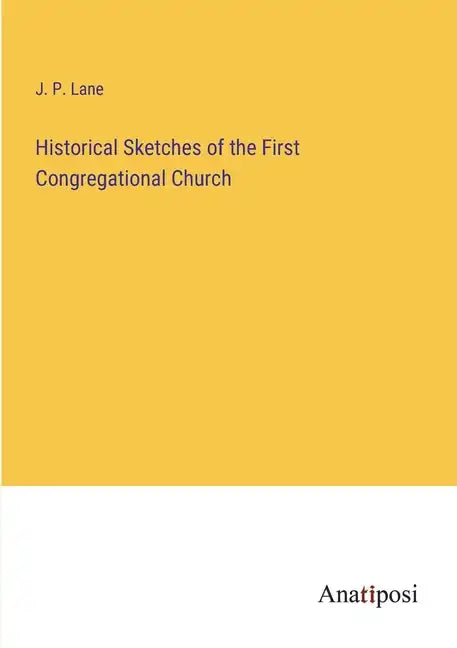Historical Sketches of the First Congregational Church - Paperback