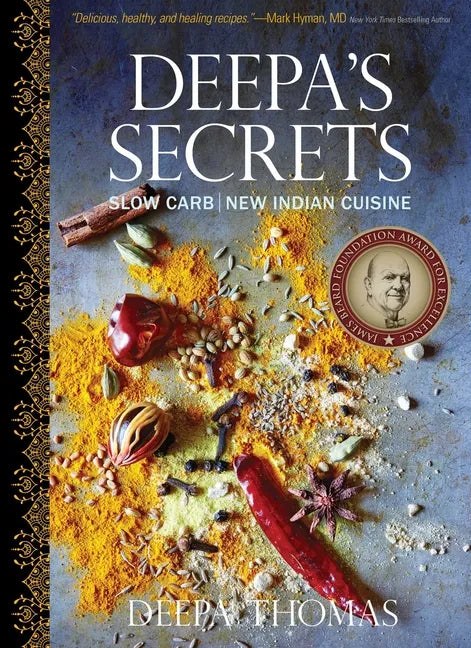 Deepa's Secrets: Slow Carb New Indian Cuisine - Paperback