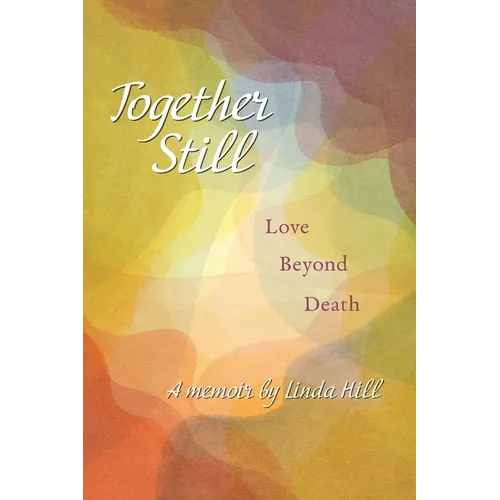 Together Still: Love Beyond Death - Paperback