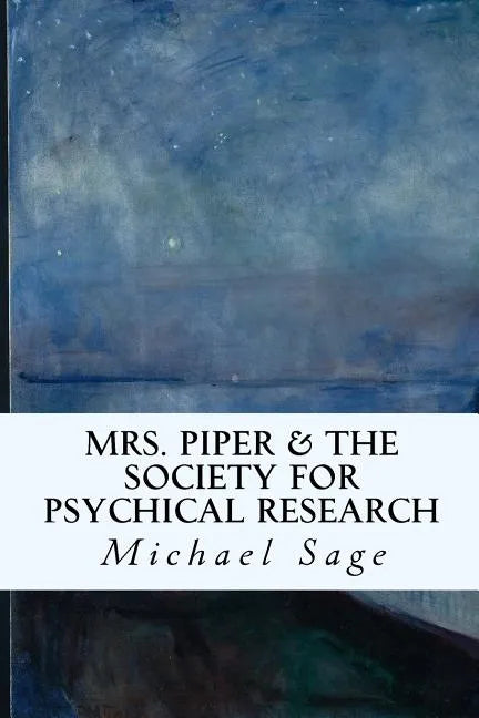 Mrs. Piper & the Society for Psychical Research - Paperback