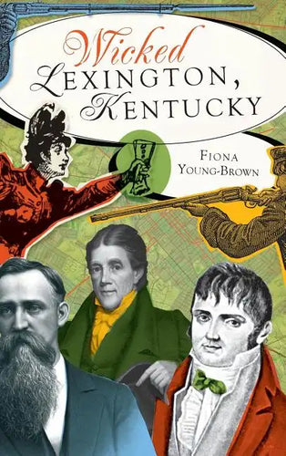 Wicked Lexington, Kentucky - Hardcover