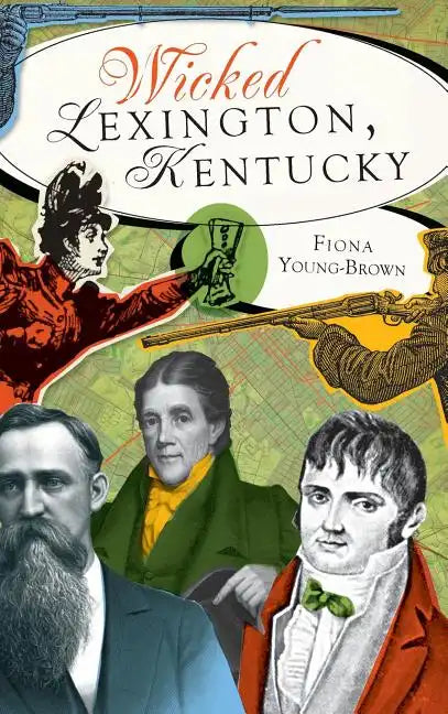 Wicked Lexington, Kentucky - Hardcover