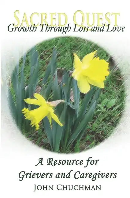 Growth Through Loss and Love: Sacred Quest - Paperback