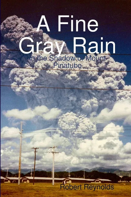A Fine Gray Rain: In the Shadow of Mount Pinatubo - Paperback