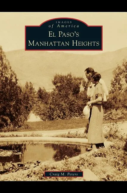 El Paso's Manhattan Heights - Hardcover