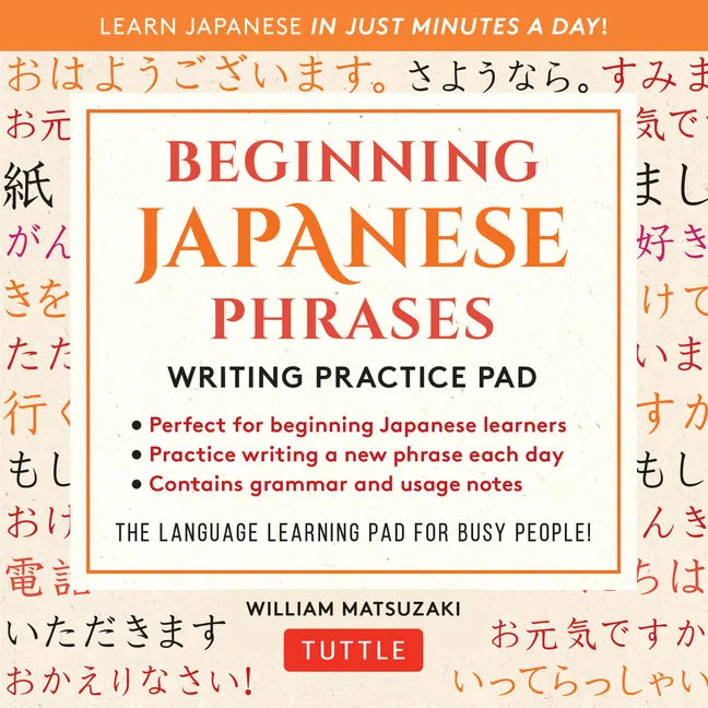 Beginning Japanese Phrases Writing Practice Pad: Learn Japanese in Just Minutes a Day! - Paperback