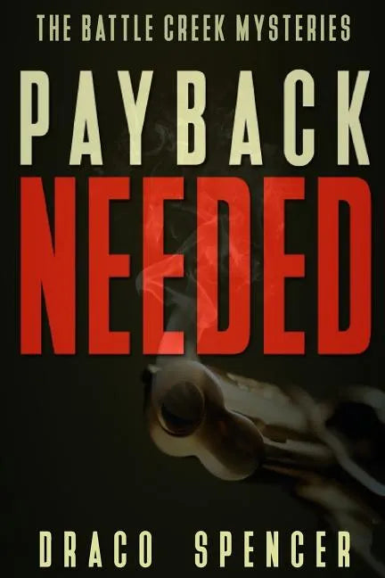 Thriller: Mystery: Payback Needed: (detective, murder, suspense, action, amateur fbi police private investigator noir mob dark d - Paperback