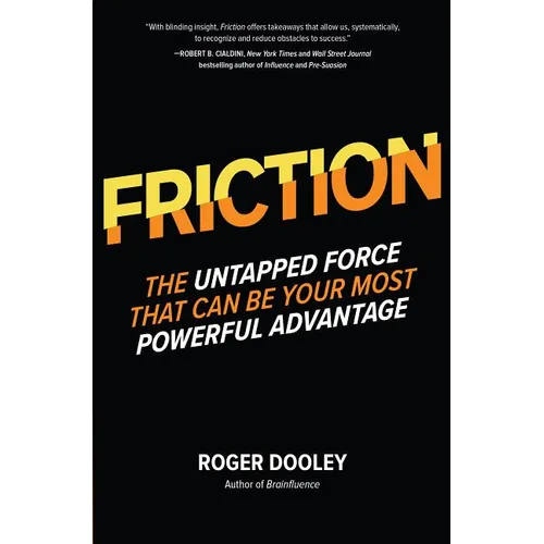 Friction: The Untapped Force That Can Be Your Most Powerful Advantage - Hardcover
