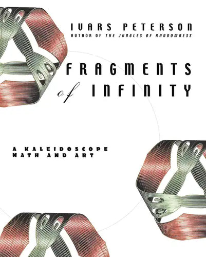 Fragments of Infinity: A Kaleidoscope of Math and Art - Paperback