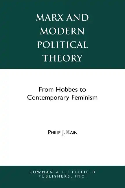 Marx and Modern Political Theory: From Hobbes to Contemporary Feminism - Paperback
