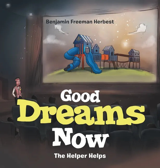 Good Dreams Now: The Helper Helps - Hardcover