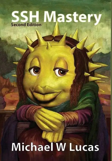 SSH Mastery: OpenSSH, PuTTY, Tunnels and Keys - Hardcover