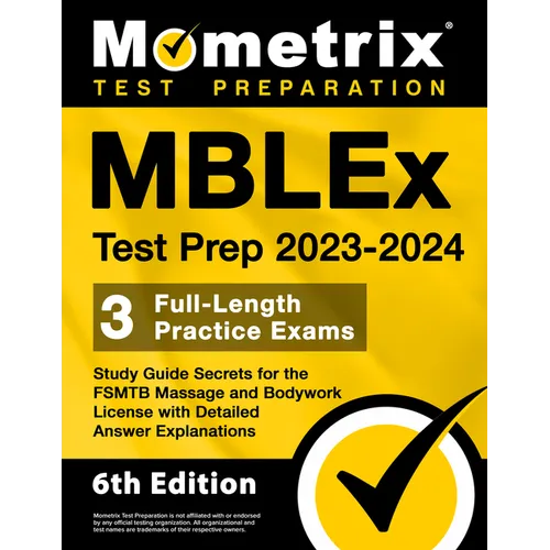 MBLEx Test Prep 2023-2024 - 3 Full-Length Practice Exams, Study Guide Secrets for the Fsmtb Massage and Bodywork License with Detailed Answer Explanat - Paperback