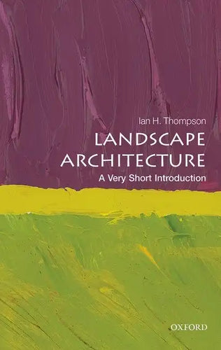 Landscape Architecture: A Very Short Introduction - Paperback