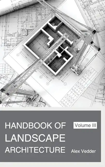 Handbook of Landscape Architecture: Volume III - Hardcover