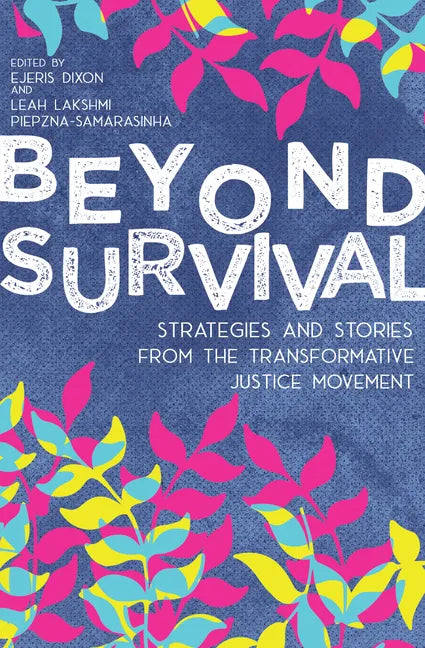 Beyond Survival: Strategies and Stories from the Transformative Justice Movement - Paperback