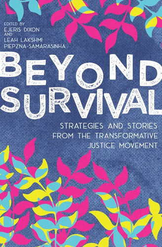 Beyond Survival: Strategies and Stories from the Transformative Justice Movement - Paperback
