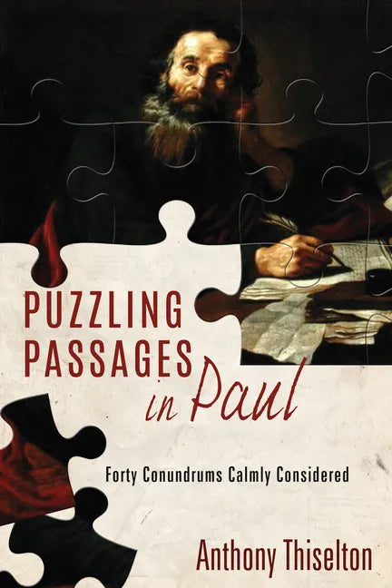 Puzzling Passages in Paul: Forty Conundrums Calmly Considered - Paperback
