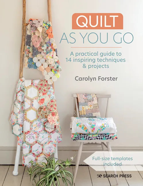 Quilt as You Go: A Practical Guide to 14 Inspiring Techniques & Projects - Paperback