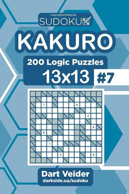 Sudoku Kakuro - 200 Logic Puzzles 13x13 (Volume 7) - Paperback
