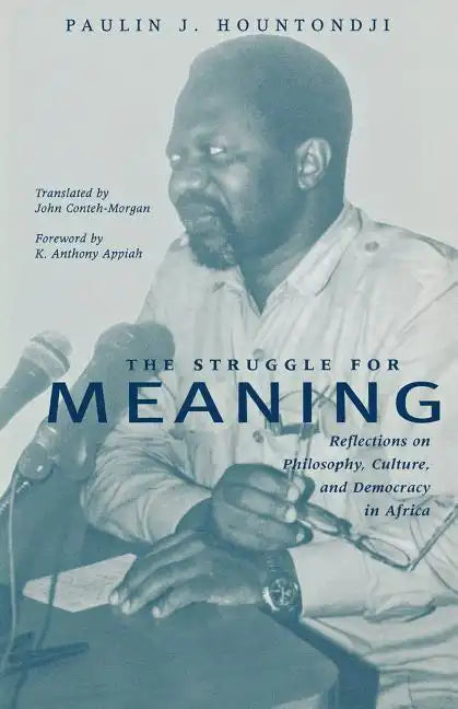 The Struggle for Meaning: Reflections on Philosophy, Culture, and Democracy in Africa - Paperback