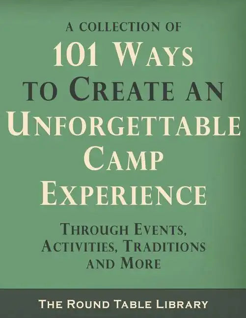 101 Ways to Create an Unforgettable Camp Experience - Paperback