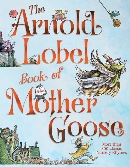 The Arnold Lobel Book of Mother Goose - Hardcover