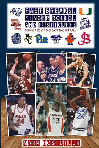 Fast Breaks, Finger Rolls, and Fisticuffs: Memories of Big East Basketball - Paperback