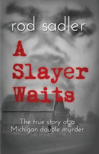 A Slayer Waits: The true story of a Michigan double murder - Paperback
