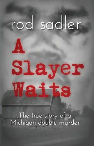 A Slayer Waits: The true story of a Michigan double murder - Paperback