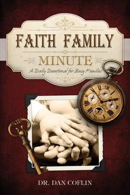 Faith Family Minute: A Daily Devotional for Busy Families - Paperback