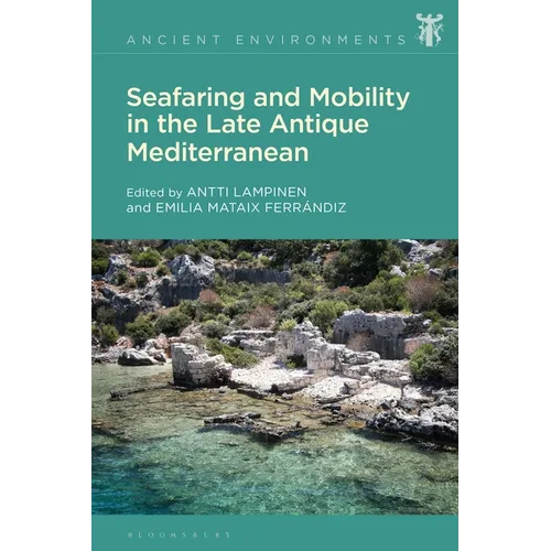Seafaring and Mobility in the Late Antique Mediterranean - Paperback