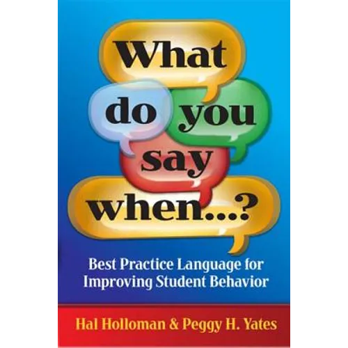 What Do You Say When...?: Best Practice Language for Improving Student Behavior - Paperback