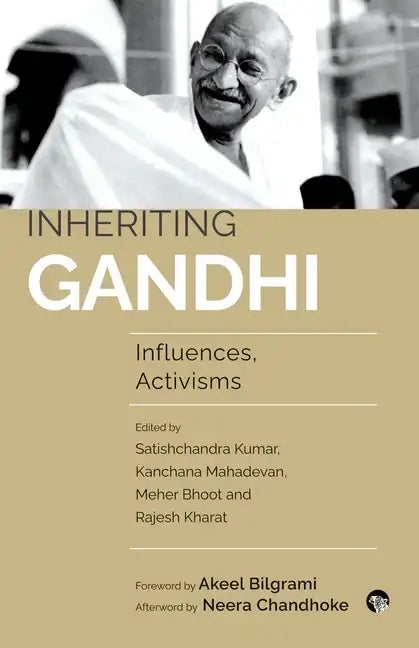 Inheriting Gandhi Influences, Activisms - Paperback