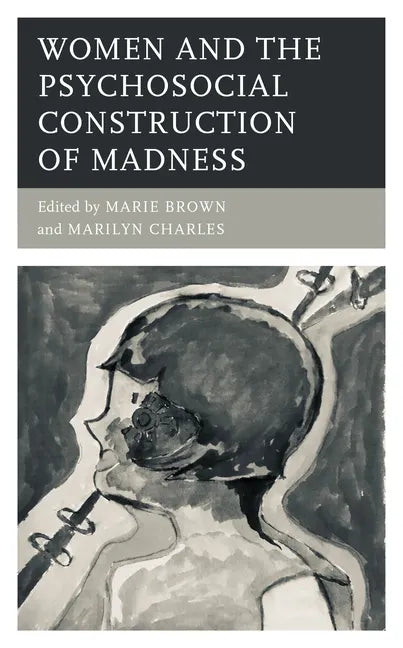 Women and the Psychosocial Construction of Madness - Paperback