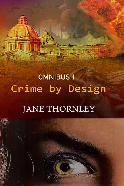 Crime By Design Omnibus 1: Three Thrillers in One Book - Paperback