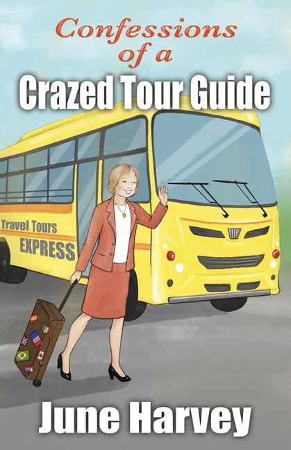 Confessions of a Crazed Tour Guide - Paperback