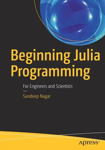 Beginning Julia Programming: For Engineers and Scientists - Paperback