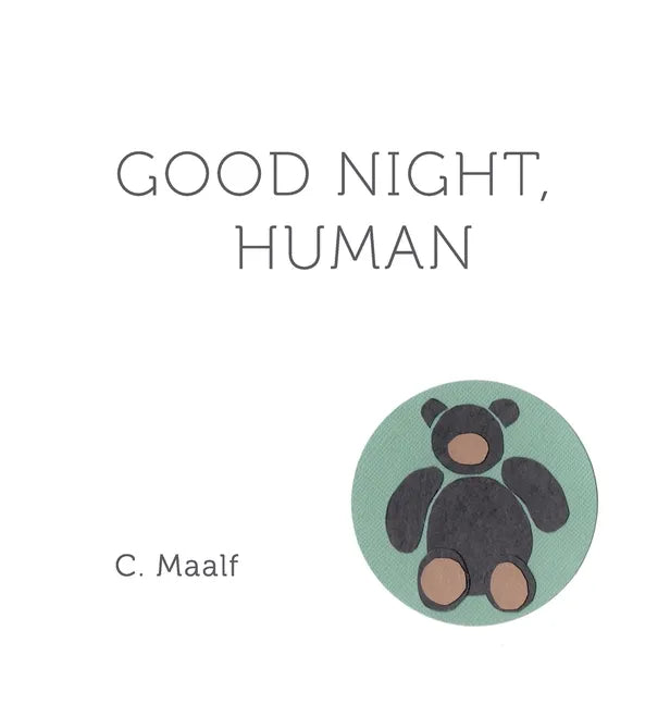 Good Night, Human: A bedtime story from your soul. - Hardcover
